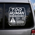 Too Human For The Machine Decal